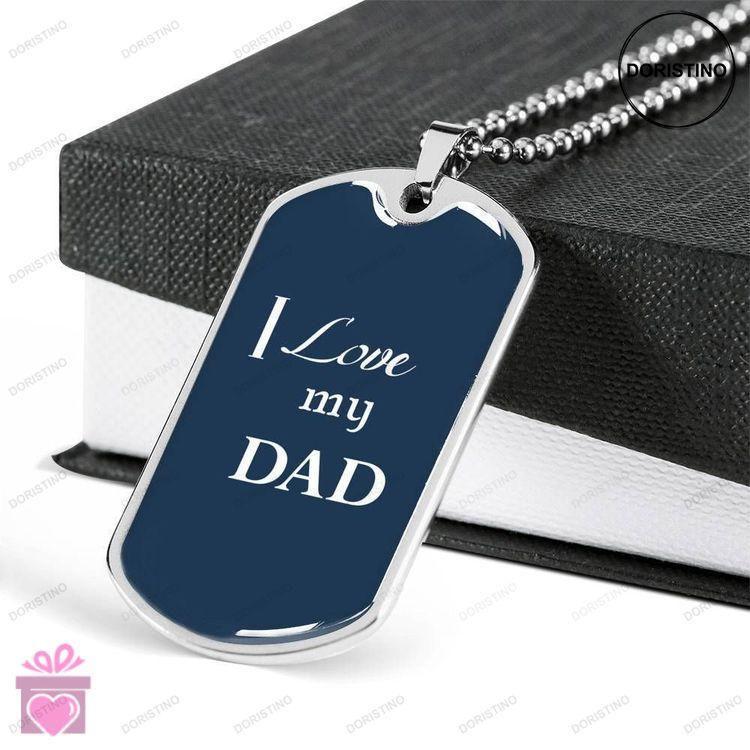 Dad Dog Tag Custom Picture Fathers Day Gift I Love My Dad Dog Tag Military Chain Necklace For Dad Do Doristino Limited Edition Necklace