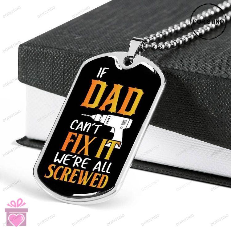 Dad Dog Tag Custom Picture Fathers Day Gift If Dad Cant Fix It Were All Screwed Dog Tag Military Cha Doristino Trending Necklace