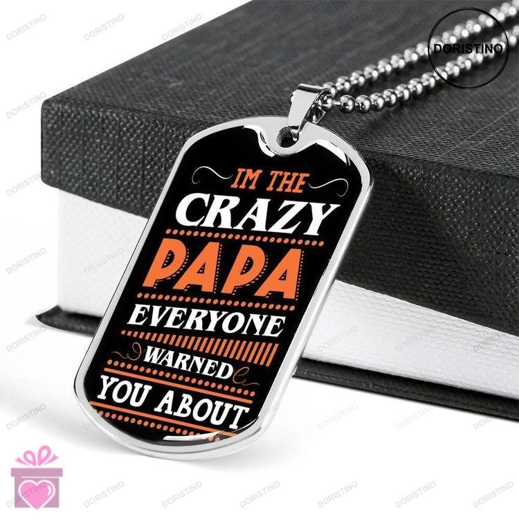 Dad Dog Tag Custom Picture Fathers Day Gift Im The Crazy Papa Dog Tag Military Chain Necklace Gift F Doristino Limited Edition Necklace