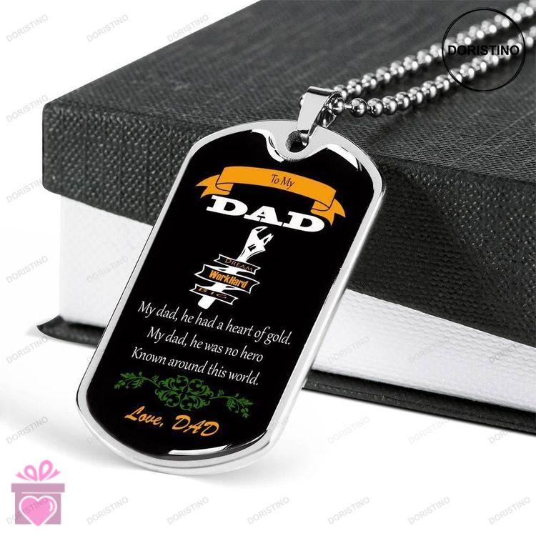 Dad Dog Tag Custom Picture Fathers Day Gift My Dad He Had A Heart Of Gold Dog Tag Military Chain Nec Doristino Limited Edition Necklace