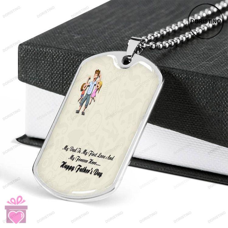 Dad Dog Tag Custom Picture Fathers Day Gift My Dad My First Love And Forever Dog Tag Military Chain Doristino Limited Edition Necklace