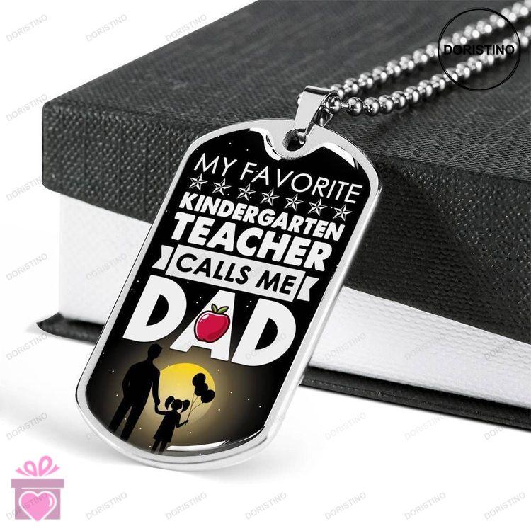 Dad Dog Tag Custom Picture Fathers Day Gift My Favorite Kindergarten Teacher Calls Me Dad Dog Tag Mi Doristino Limited Edition Necklace