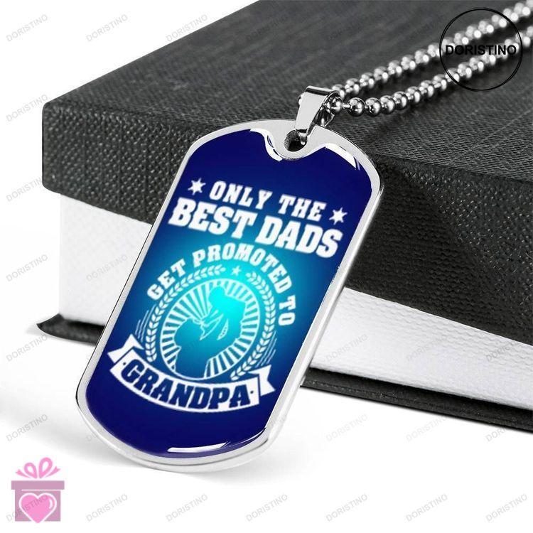 Dad Dog Tag Custom Picture Fathers Day Gift Only The Best Dads Get Promoted To Grandpa Dog Tag Milit Doristino Limited Edition Necklace