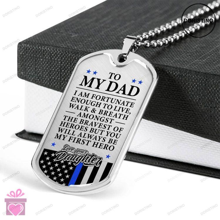 Dad Dog Tag Custom Picture Fathers Day Gift Police Officers Dad First Hero Love Daughter Dog Tag Mil Doristino Limited Edition Necklace