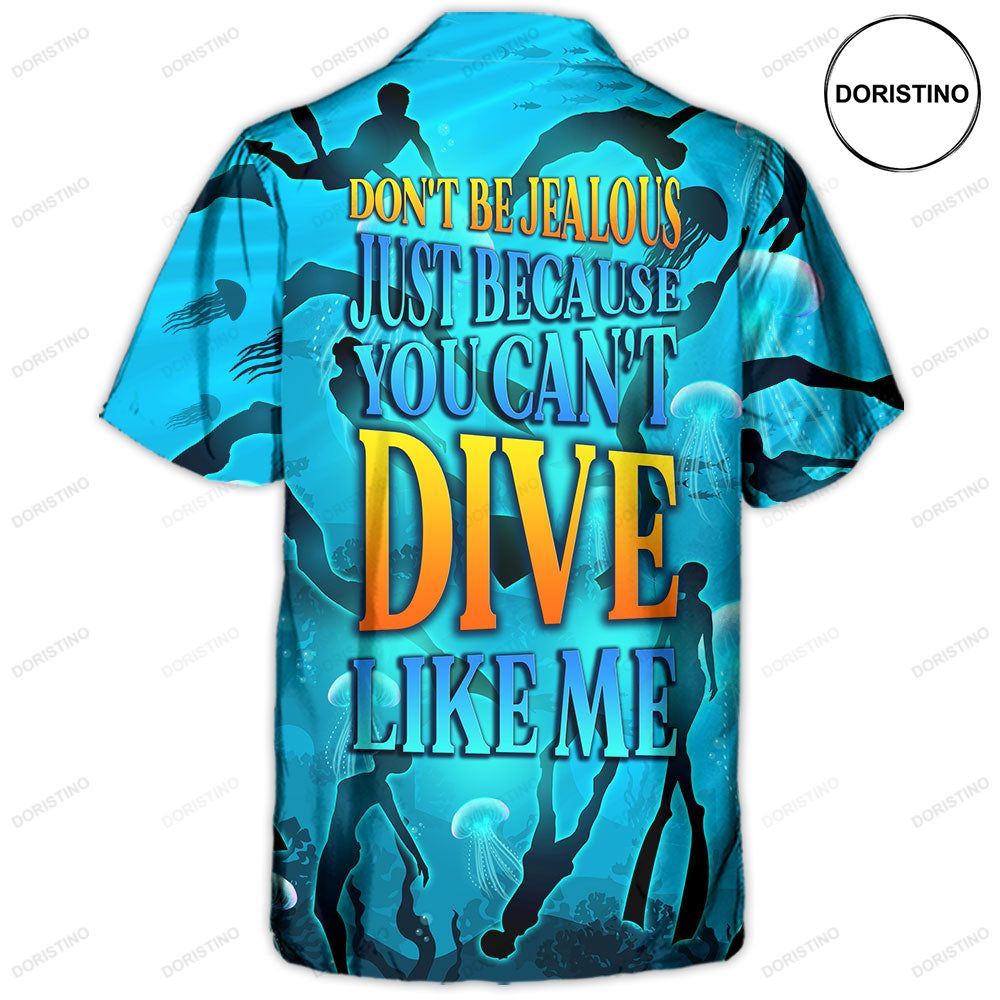 Freediving Don't Be Jealous Just Because You Can't Dive Like Me Limited Edition Hawaiian Shirt