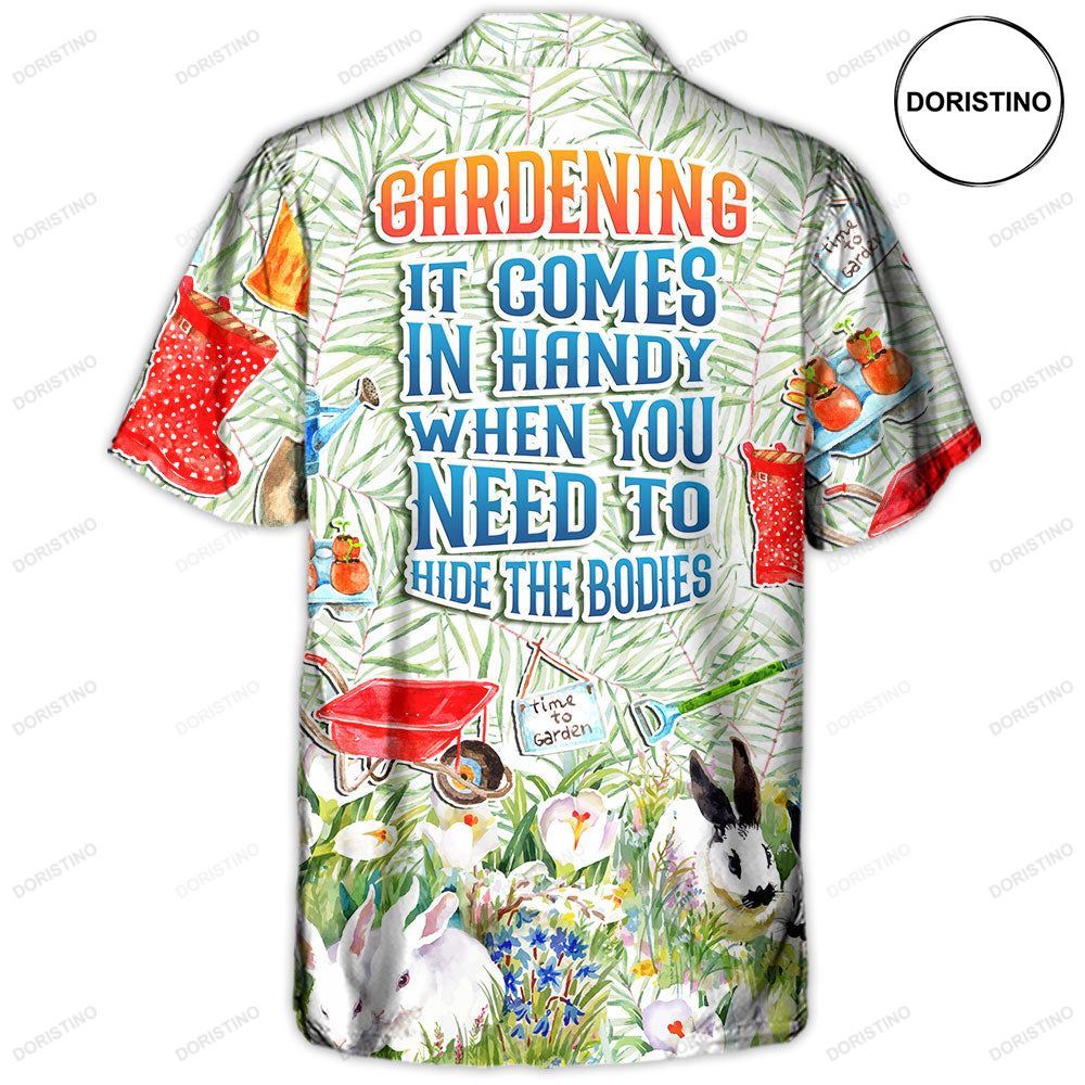 Gardening It Comes In Handy When You Need To Hide The Bodies Amazing Limited Edition Hawaiian Shirt