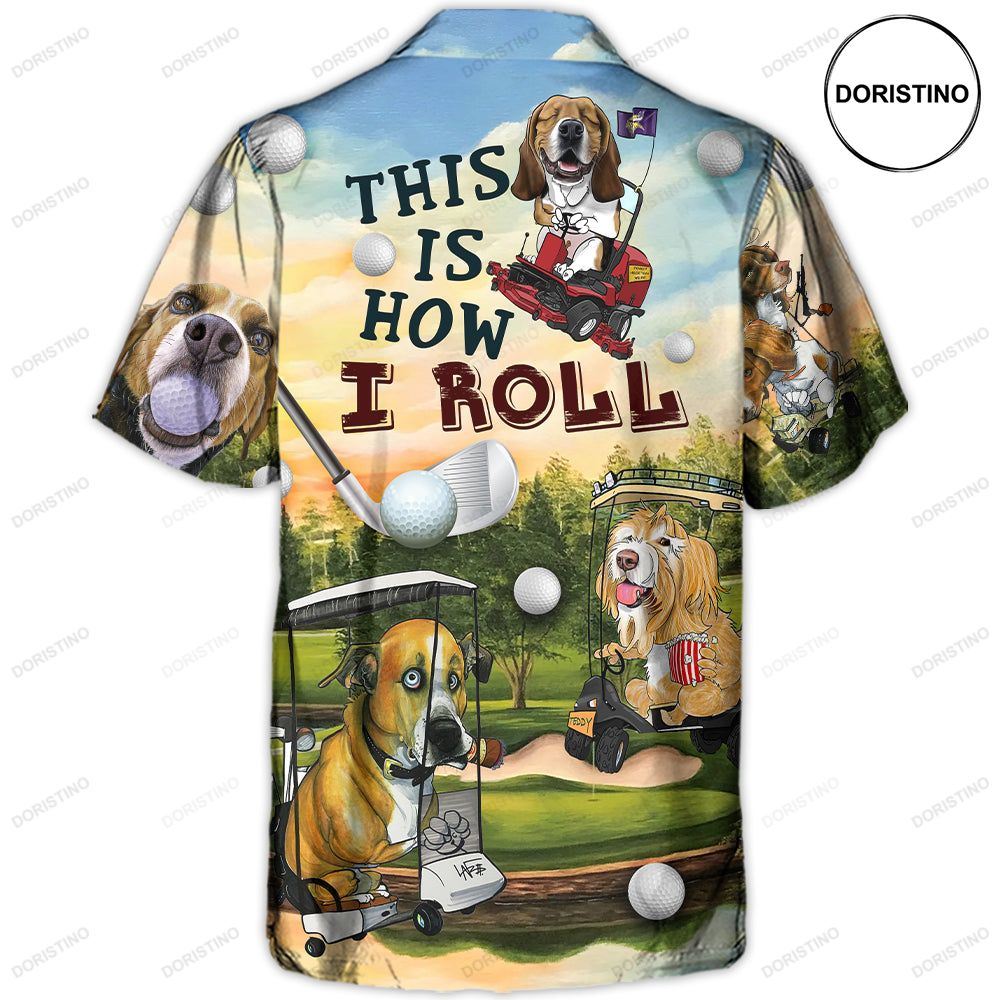 Golf Funny Dog Golf Cart This Is How I Roll Golf Lover Limited Edition Hawaiian Shirt