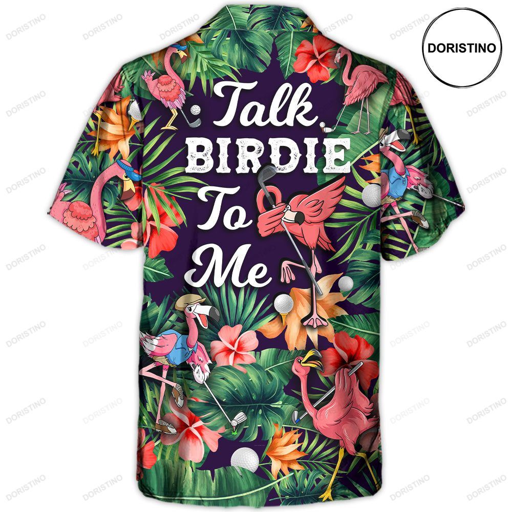 Golf Funny Flamingo Playing Golf Talk Birdie To Me Tropical Golf Lover Limited Edition Hawaiian Shirt