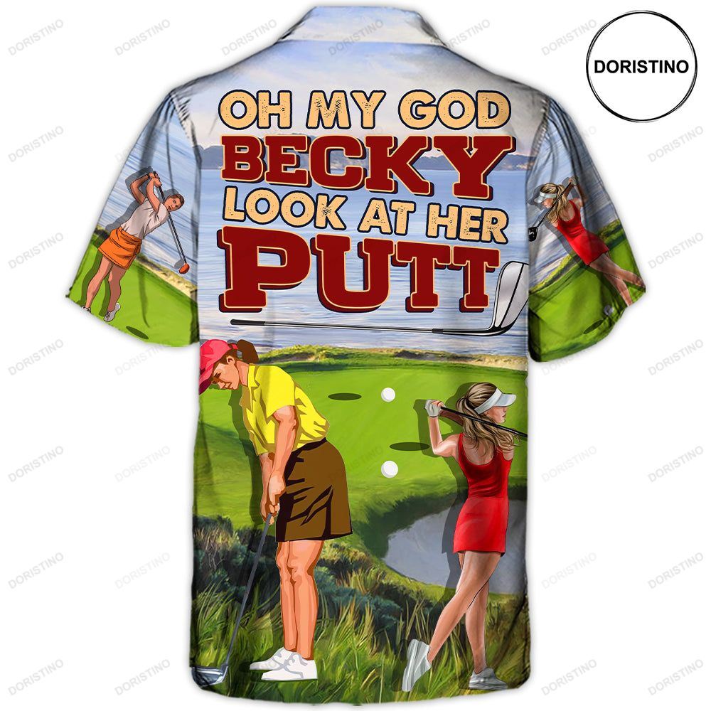 Golf Oh My God Becky Look At Her Putt Funny Golfers Funny Quotes Lover Golf Awesome Hawaiian Shirt