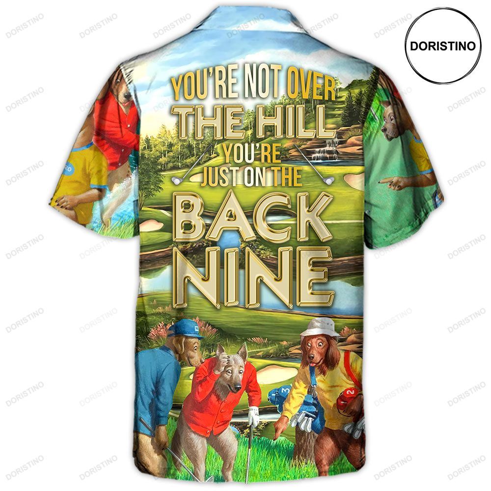 Golf You're Not Over The Hill You're Just On The Back Nine Limited Edition Hawaiian Shirt