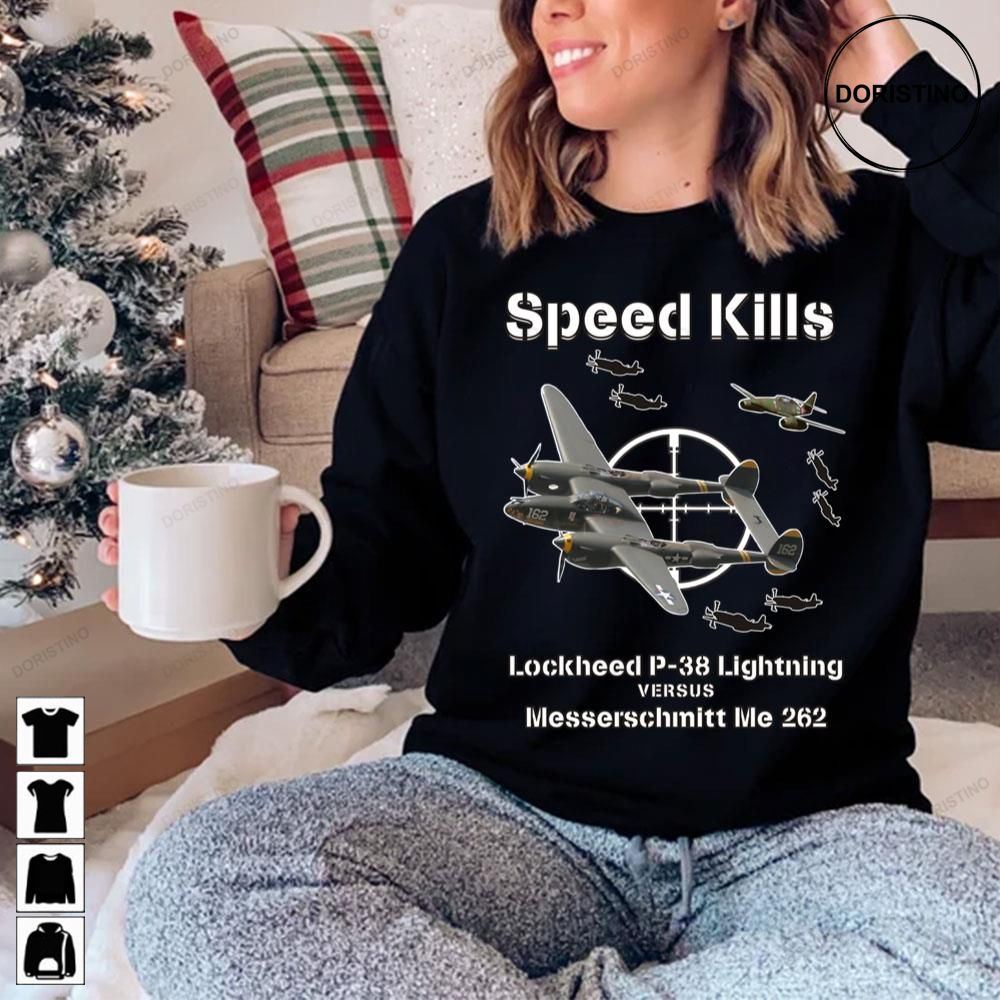 Speed Kills P-38 Lightning Versus Me 262 Awesome Shirts