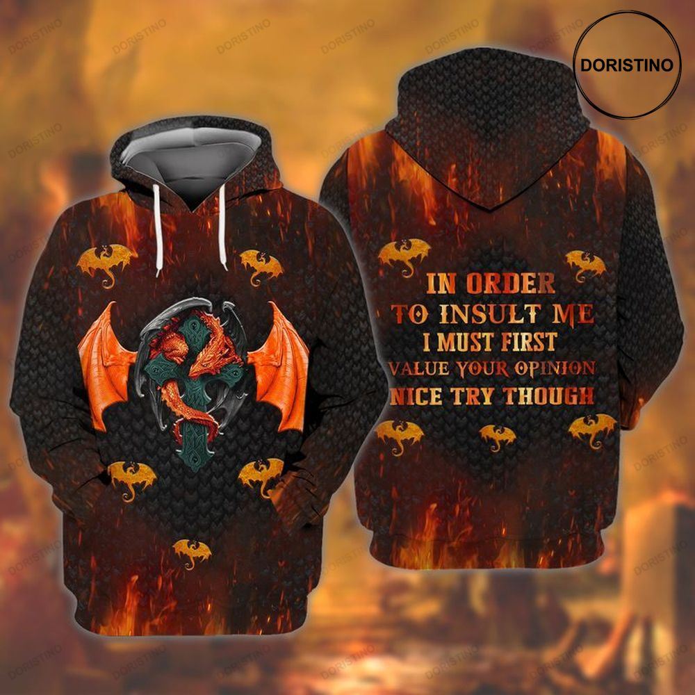 Viking Dragon Orange In Order To Insult Me I Must First Value Your Opinion Nice Try Though Awesome 3D Hoodie