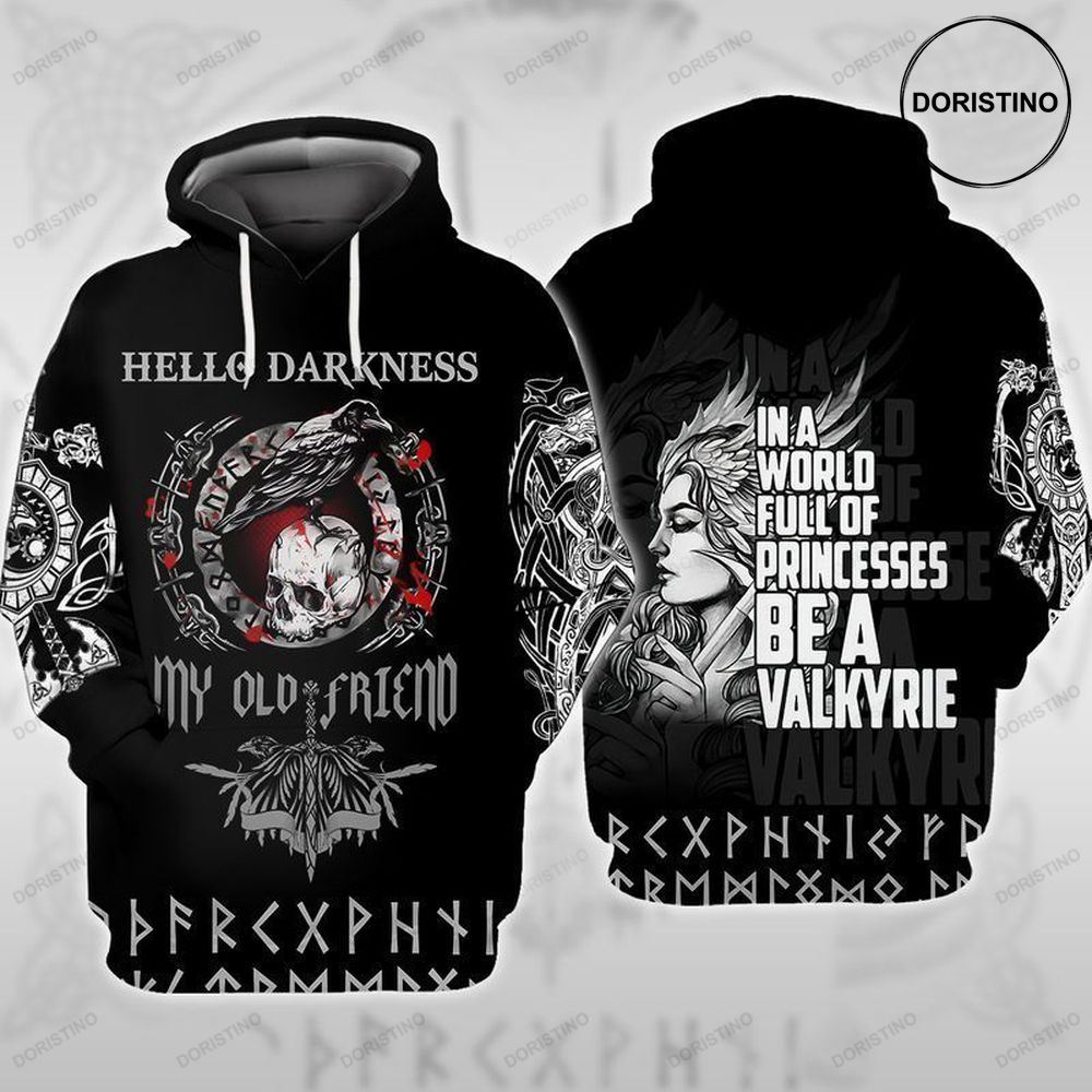 Viking Hello Darkness My Old Friend In A World Full Of Princesses Be A Valkyrie All Over Print Hoodie