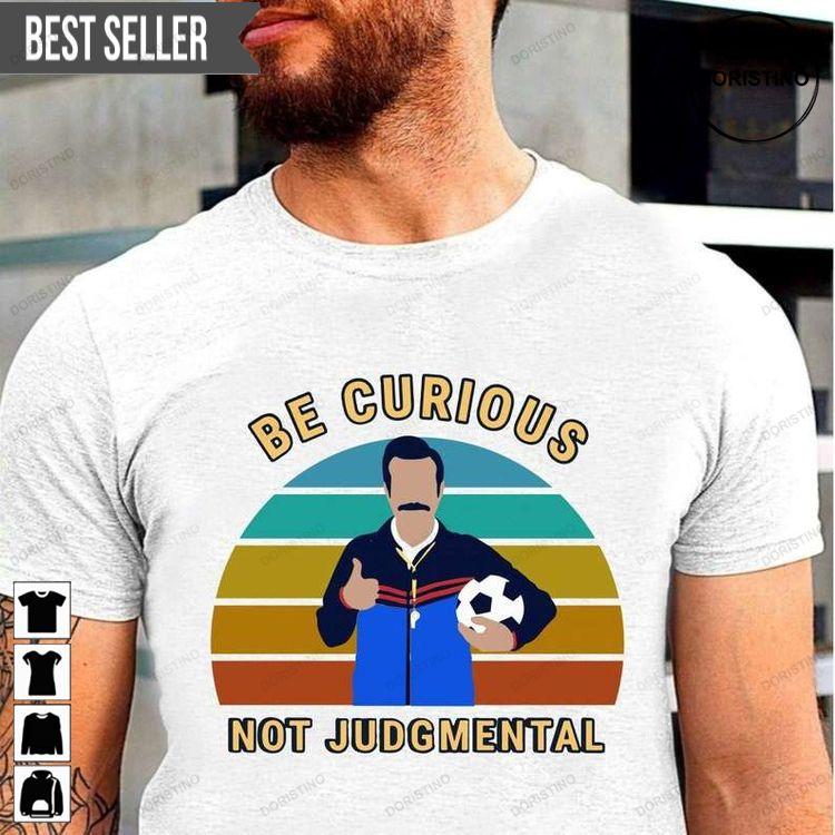 Be Curious Not Judgmental White Doristino Awesome Shirts
