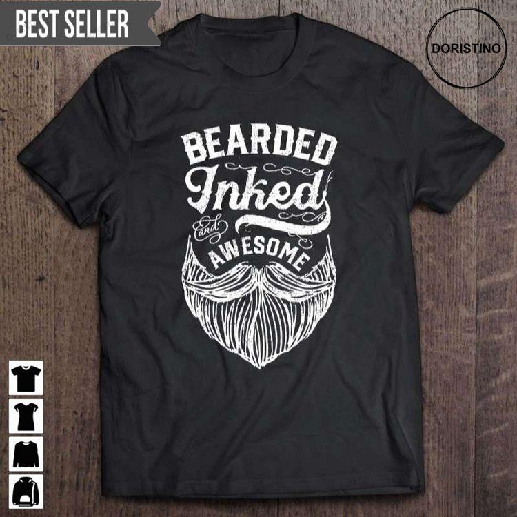 Bearded Inked And Beard Fathers Day Unisex Doristino Awesome Shirts