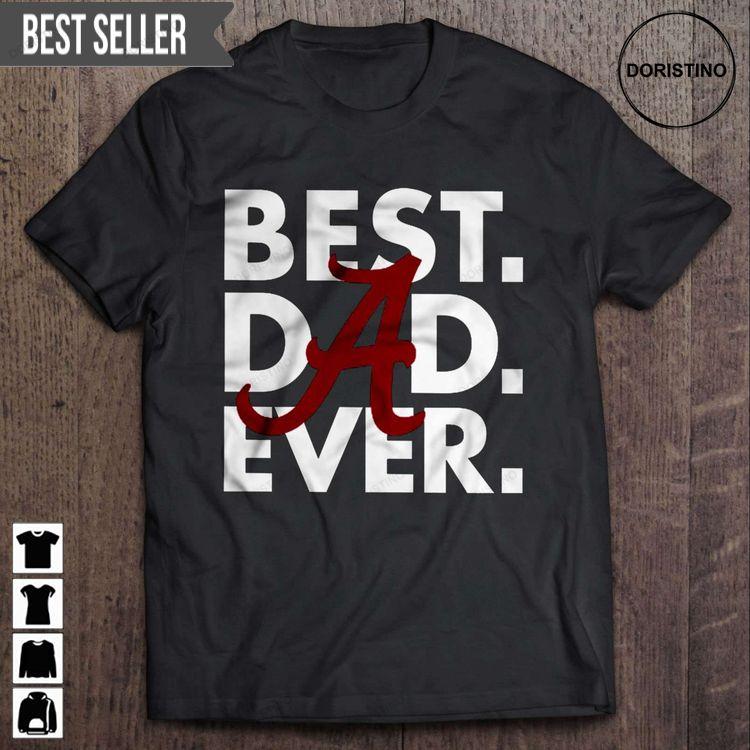 Best Dad Ever Alabama Crimson Tide Fathers Day Unisex Doristino Trending Style