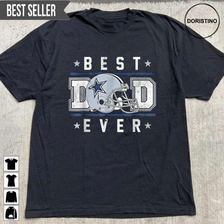 Best Dad Ever Cowboys Football Dallas Unisex Doristino Limited Edition T-shirts