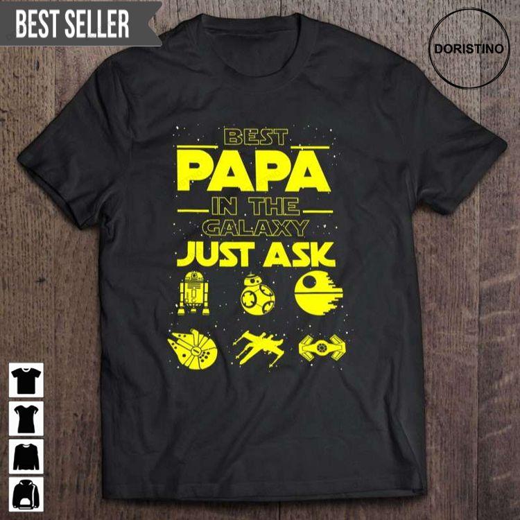 Best Papa In The Galaxy Just Ask Fathers Day Unisex Doristino Trending Style