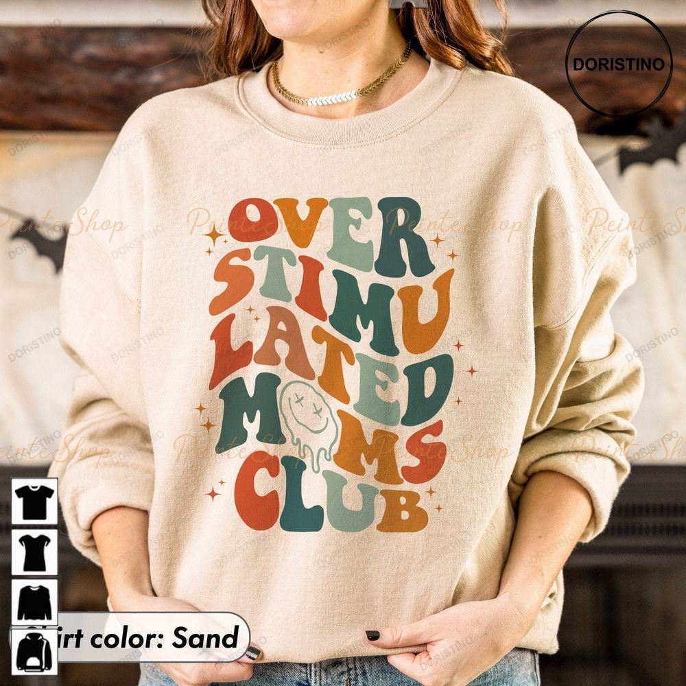 Overstimulated Moms Club Cute Retro For Moms Anxiety Moms Girly Overstimulated Moms Moms Club Tee Limited Edition T-shirts