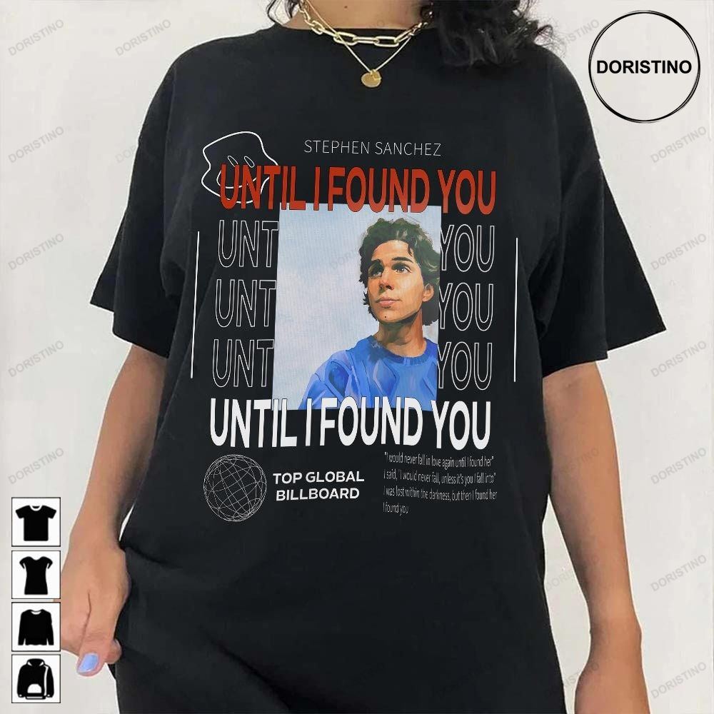 Stephen Sanchez Until I Found You I Would Never Fall In Love Again Until I Found Her Lyrics Top Billboard 2023 Music Limited Edition T-shirts