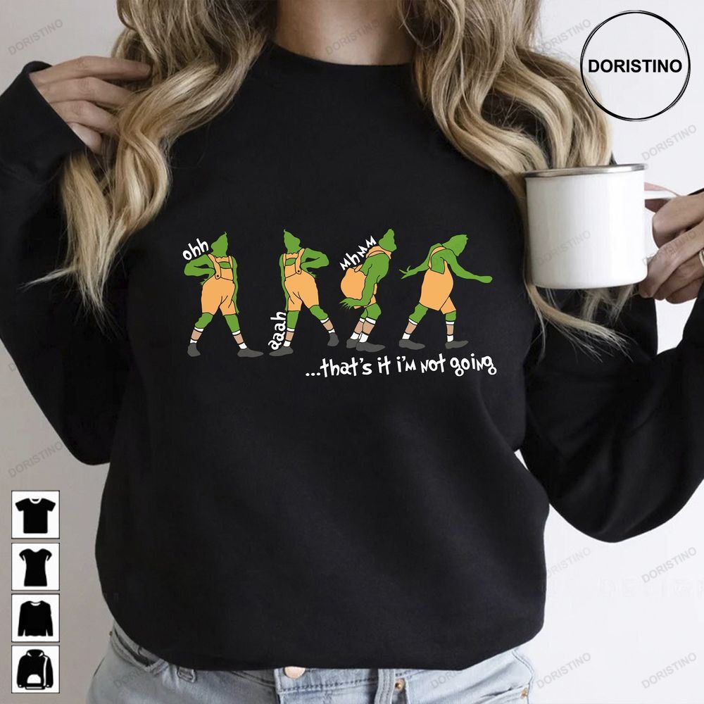 That's It I'm Not Going That Is It I Am Not Going Christmas Cute Christmas Tee Grinch Family Ezi6g Trending Style