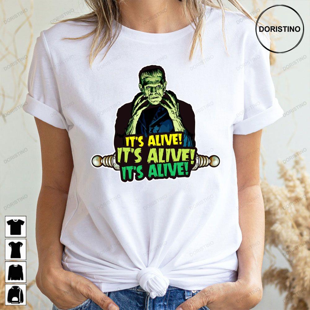 Its Alive Its Alive Its Alive Frankenstein 2 Doristino Tshirt Sweatshirt Hoodie