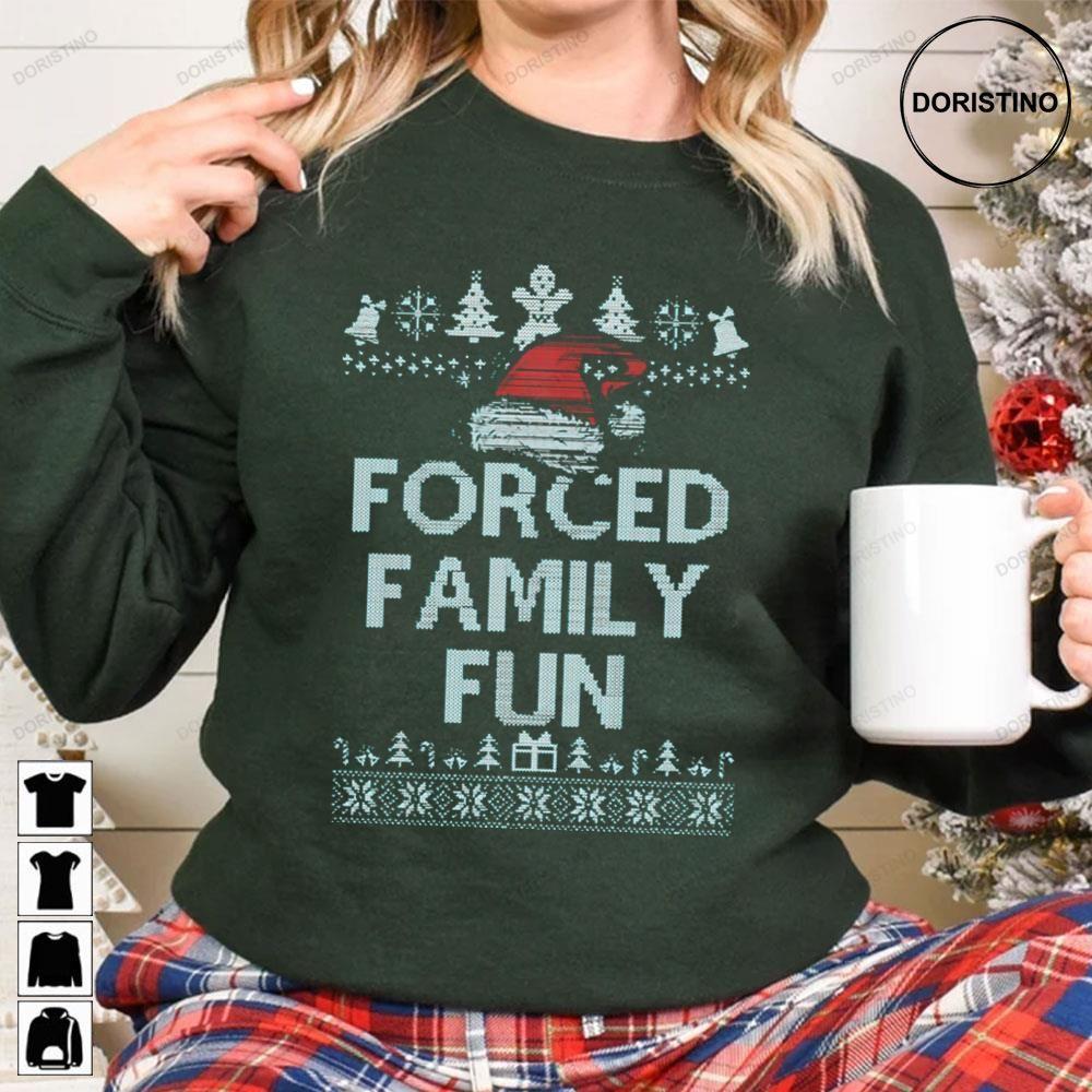 Forced Family Fun Sarcastic Christmas 2 Doristino Awesome Shirts Forced Family Fun Sarcastic Christmas 2 Doristino Awesome Shirts