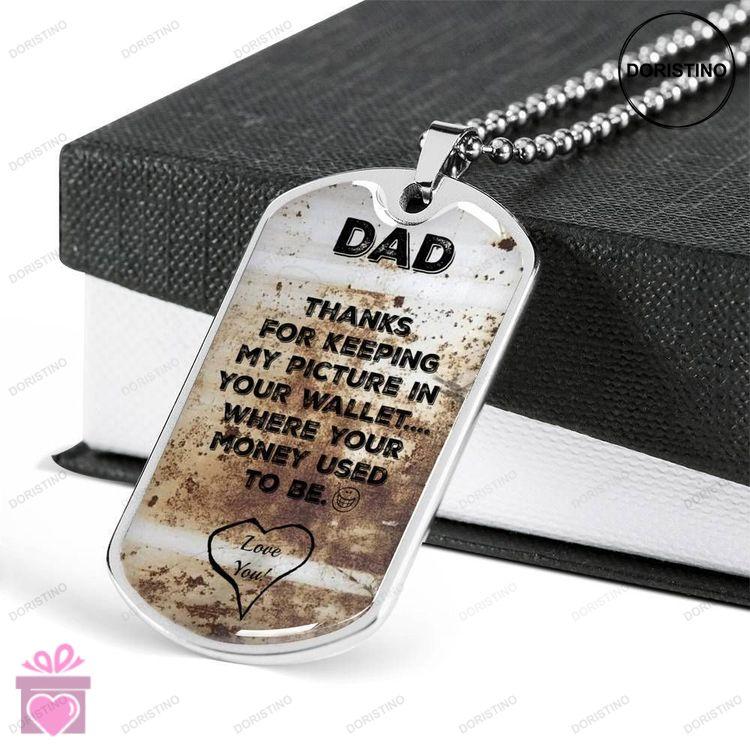 Dad Dog Tag Custom Picture Fathers Day Gift Thanks For Keeping My Picture In Your Wallet Dog Tag Mil Doristino Limited Edition Necklace
