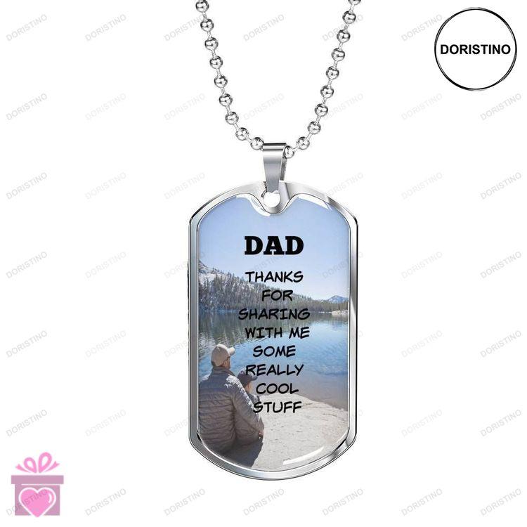 Dad Dog Tag Custom Picture Fathers Day Gift Thanks For Sharing With Me Some Really Cool Stuff Dog Ta Doristino Awesome Necklace
