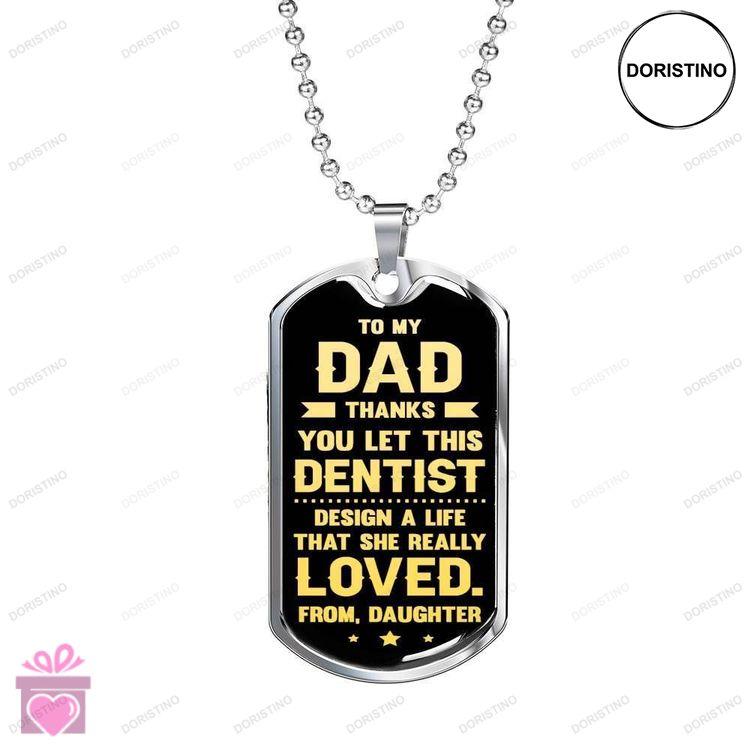 Dad Dog Tag Custom Picture Fathers Day Gift Thanks You Let This Dentist Dog Tag Military Chain Neckl Doristino Limited Edition Necklace