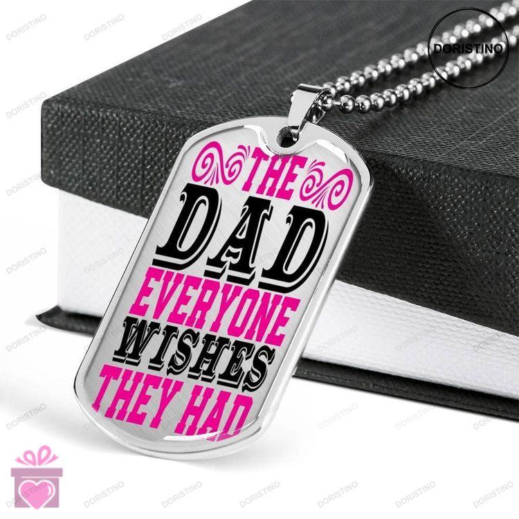 Dad Dog Tag Custom Picture Fathers Day Gift The Dad Everyone Wishes They Had Dog Tag Military Chain Doristino Trending Necklace