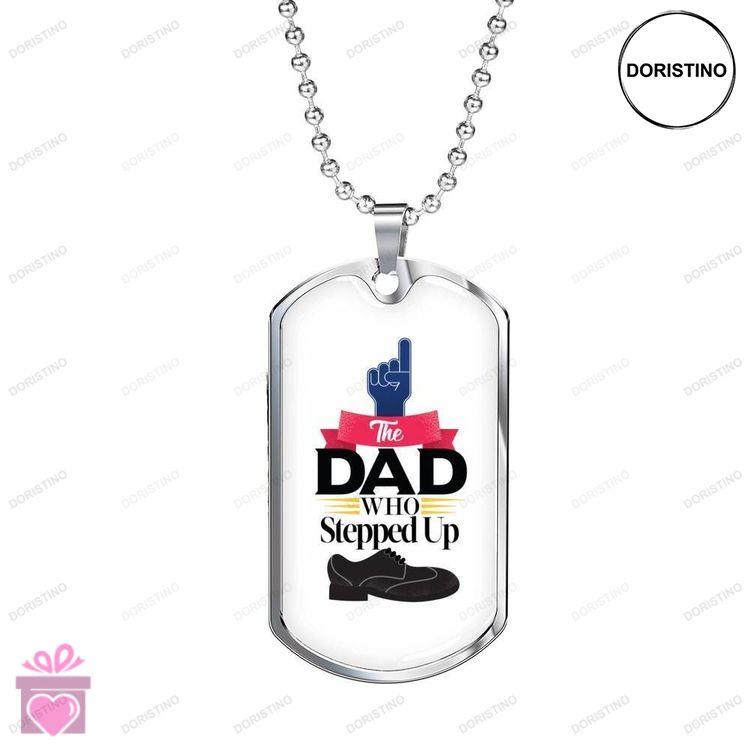 Dad Dog Tag Custom Picture Fathers Day Gift The Dad Who Stepped Up Dog Tag Military Chain Necklace G Doristino Limited Edition Necklace