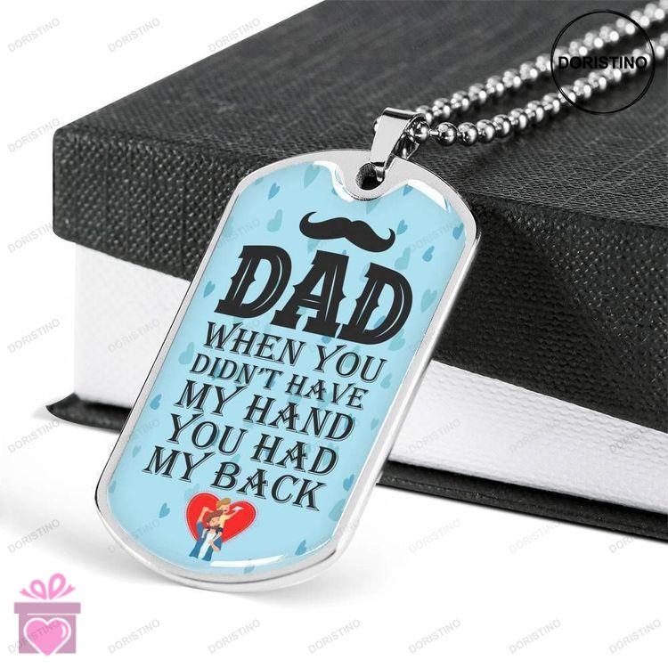 Dad Dog Tag Custom Picture Fathers Day Gift When You Didnt Have My Hand Dog Tag Military Chain Neckl Doristino Limited Edition Necklace