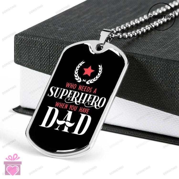 Dad Dog Tag Custom Picture Fathers Day Gift Who Need A Superhero When You Have Dad Dog Tag Military Doristino Awesome Necklace