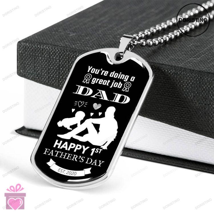 Dad Dog Tag Custom Picture Fathers Day Gift Youre Doing A Great Job Dad Happy Fathers Day Dog Tag Mi Doristino Limited Edition Necklace
