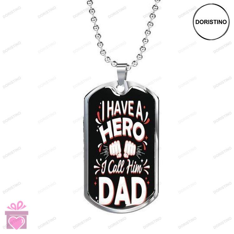 Dad Dog Tag Custom Picture Fathers Day I Have A My Hero Dad Necklace For Dad Doristino Limited Edition Necklace