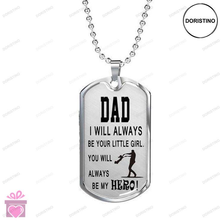 Dad Dog Tag Custom Picture Fathers Day I Will Always Be Your Little Girl You Will Always Be My Hero Doristino Awesome Necklace