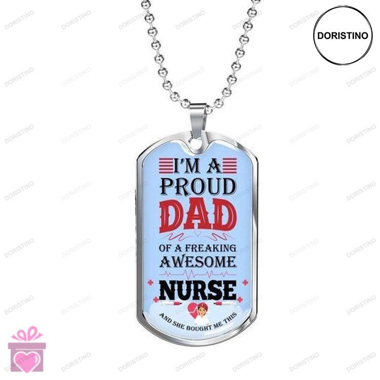 Dad Dog Tag Custom Picture Fathers Day Im A Proud Dad Of A Freaking Awesome Nurse Dog Tag Necklace F Doristino Awesome Necklace