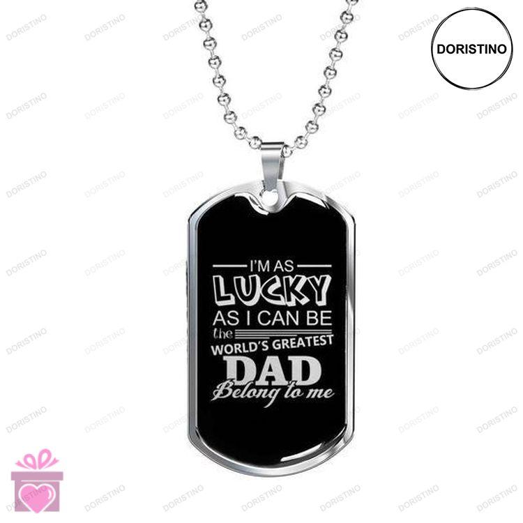 Dad Dog Tag Custom Picture Fathers Day Im As Lucky As I Can Be The Worlds Greatest Dad Necklace For Doristino Awesome Necklace