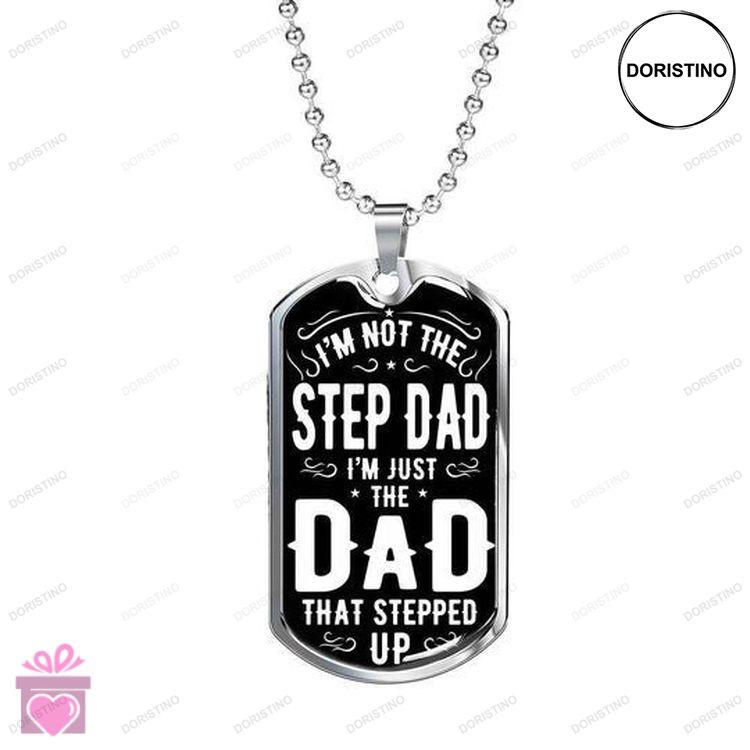 Dad Dog Tag Custom Picture Fathers Day Im Just The Dad That Stepped Up Dog Tag Necklace For Dad Doristino Trending Necklace