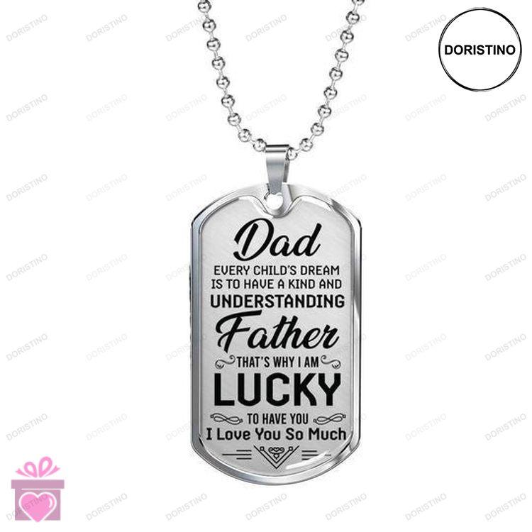 Dad Dog Tag Custom Picture Fathers Day Lucky To Have You Dog Tag Necklace Gift For Dad Doristino Limited Edition Necklace