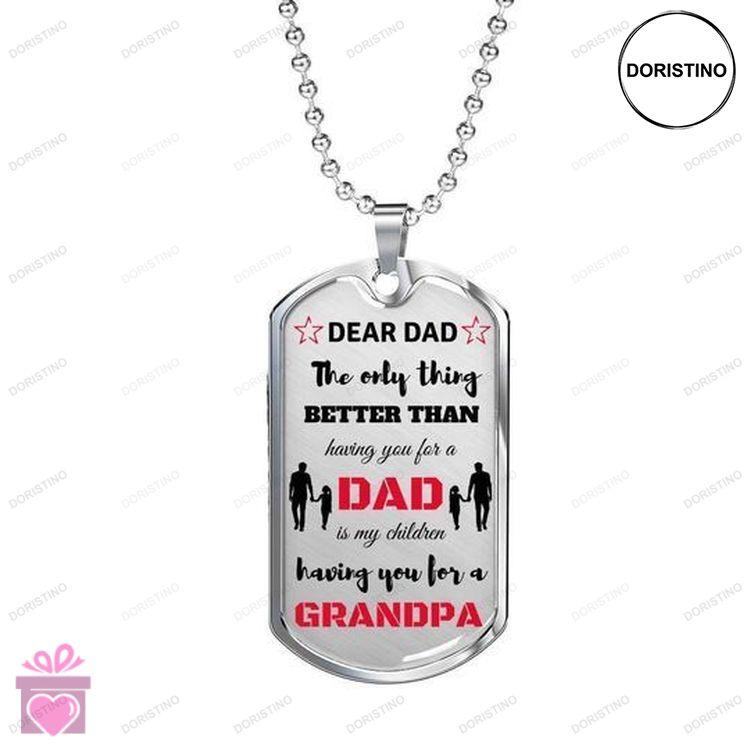 Dad Dog Tag Custom Picture Fathers Day My Children Having You For A Grandpa Dog Tag Necklace For Dad Doristino Awesome Necklace