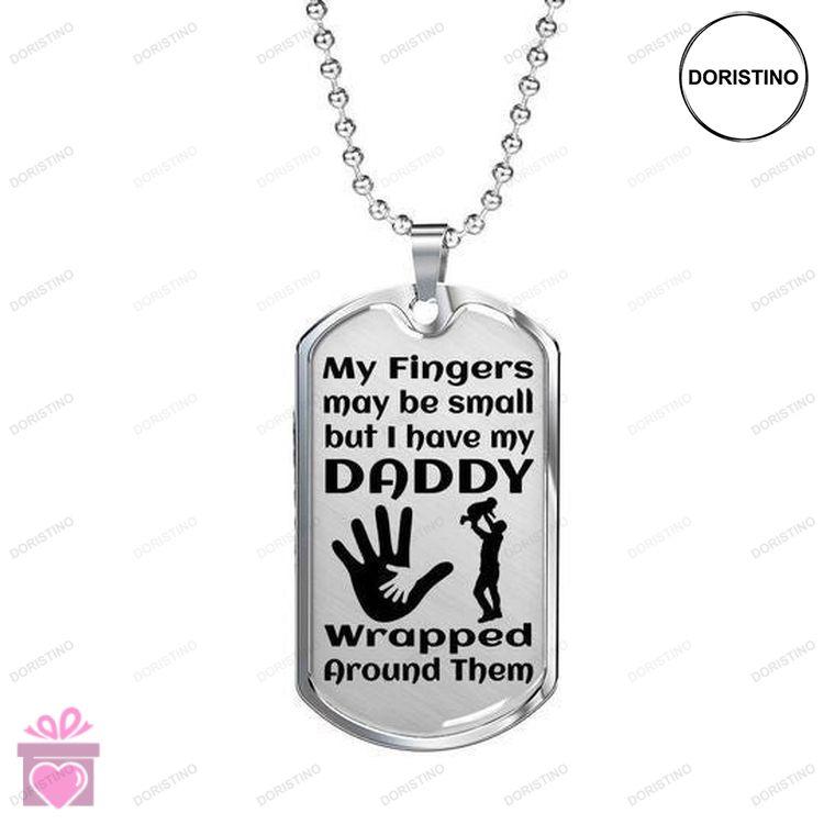 Dad Dog Tag Custom Picture Fathers Day My Fingers May Be Small Dog Tag Necklace Gift For Dad Doristino Trending Necklace