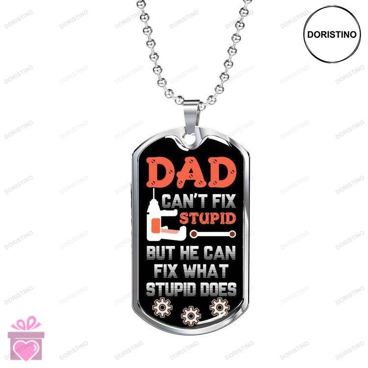 Dad Dog Tag Custom Picture He Can Fix What Stupid Does Dog Tagfathers Day Dog Tag For Daddy Doristino Trending Necklace