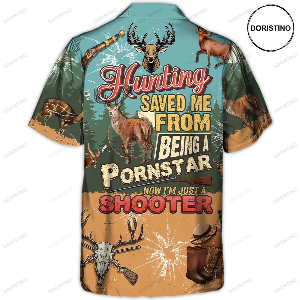 Hunting Deer Hunting Save Me From Being A Pornstar Now I'm Just A Shooter Lover Limited Edition Hawaiian Shirt