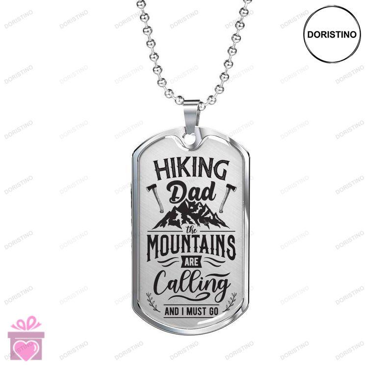 Dad Dog Tag Custom Picture Hiking Dad Mountains Are Calling And I Must Do Dog Tag Necklace For Fathe Doristino Awesome Necklace