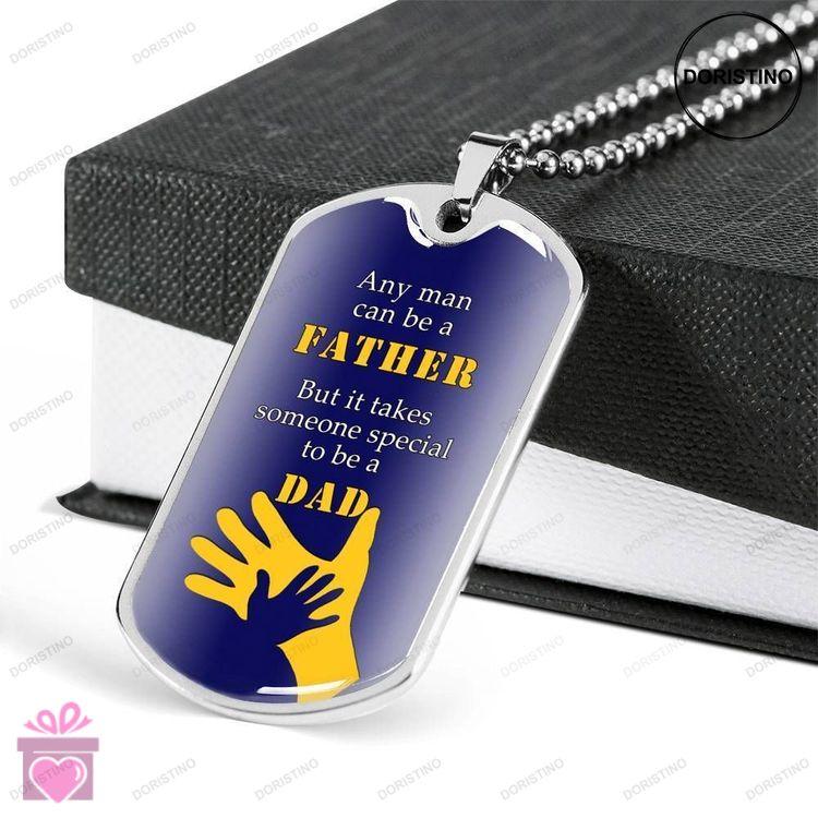 Dad Dog Tag Fathers Day Gift Any Man Can Be A Father Dog Tag Military Chain Necklace For Daddy Dog T Doristino Trending Necklace
