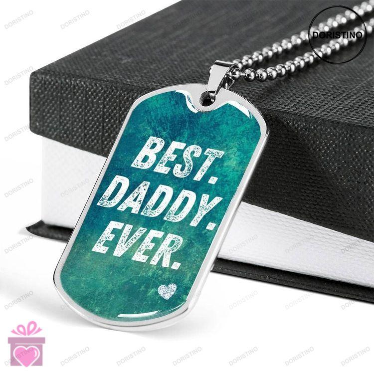 Dad Dog Tag Fathers Day Gift Custom Best Daddy Ever Dog Tag Military Chain Necklace Gift For Men Dog Doristino Trending Necklace