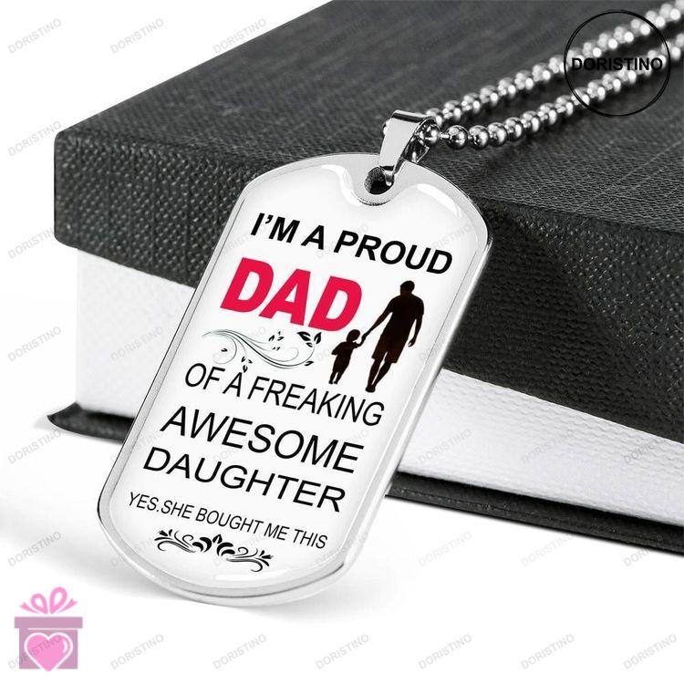 Dad Dog Tag Fathers Day Gift Custom Daughter Giving Dad Im A Proud Dad Dog Tag Military Chain Neckla Doristino Trending Necklace