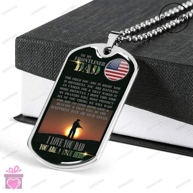 Dad Dog Tag Fathers Day Gift Custom Gift For Us Frontliner Dad Dog Tag Military Chain Necklace Youre Doristino Limited Edition Necklace